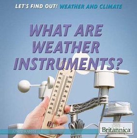 What Are Weather Instruments? - 9781622757916 by Joseph Kampff, 9781622757916