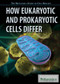 How Eukaryotic and Prokaryotic Cells Differ by Lesli J. Favor, Ph.D., Raina G. Merchant, 9781622758067