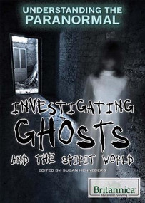 Investigating Ghosts and the Spirit World - 9781622758630 by Susan Henneberg, 9781622758630