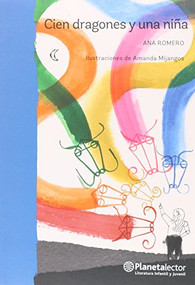 Cien dragones y una niña / One Hundred Dragons and a Girl (Spanish Edition) by Ana Romero, 9786070745546