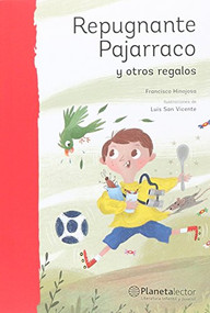 Repugnante pajarraco y otros regalos (Spanish Edition) by Francisco Hinojosa, 9786070745362