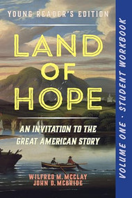 A Student Workbook for Land of Hope (An Invitation to the Great American Story: Young Reader's Edition, Volume 1) by Wilfred M. McClay, John D. McBride, 9781641773119