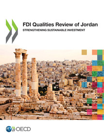 FDI Qualities Review of Jordan Strengthening Sustainable Investment by , 9789264350601