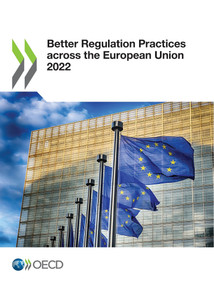 Better Regulation Practices across the European Union 2022 by , 9789264452428