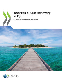 Towards a Blue Recovery in Fiji COVID-19 Appraisal Report by , 9789264973039