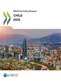 OECD Tax Policy Reviews: Chile 2022 by , 9789264735934