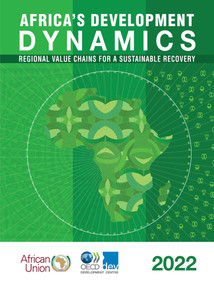 Africa's Development Dynamics 2022 Regional Value Chains for a Sustainable Recovery by , 9789264905276
