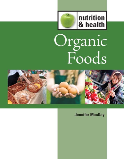 Organic Foods - 9781420512434 by Jennifer MacKay, 9781420512434