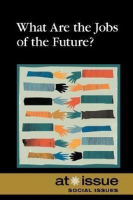 What Are the Jobs of the Future? by Roman Espejo, 9780737771992