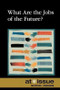What Are the Jobs of the Future? - 9780737772005 by Roman Espejo, 9780737772005