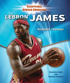 LeBron James (Basketball Champion) by Stephen Feinstein, Charlotte Taylor, 9780766066588