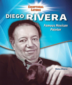Diego Rivera (Famous Mexican Painter) by Mateo Alvarez, 9780766067028