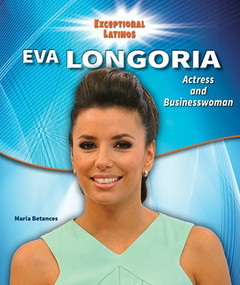 Eva Longoria (Actress and Businesswoman) by Maria Betances, 9780766067066