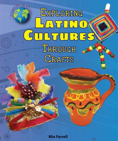Exploring Latino Cultures Through Crafts - 9780766067790 by Mia Farrell, 9780766067790