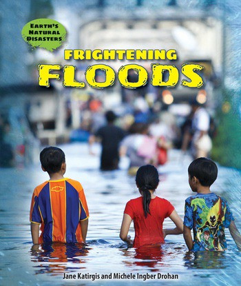 Frightening Floods by Jane Katirgis, Michele Ingber Drohan, 9780766067974