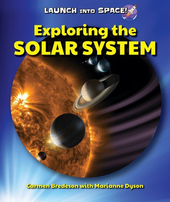 Exploring the Solar System - 9780766068278 by Carmen Bredeson, Marianne Dyson, 9780766068278