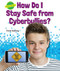 How Do I Stay Safe From Cyberbullies? by Tricia Yearling, 9780766068490