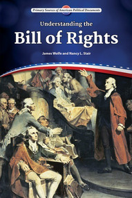 Understanding the Bill of Rights by James Wolfe, Nancy L. Stair, 9780766068827