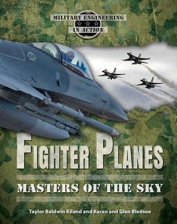 Fighter Planes (Masters of the Sky) by Karen E. Bledsoe, Glen Bledsoe, Taylor Baldwin Kiland, 9780766069107