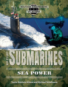 Military Submarines (Sea Power) by Taylor Baldwin Kiland, Michael Teitelbaum, 9780766069183