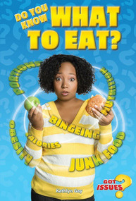 Do You Know What to Eat? by Kathlyn Gay, 9780766069879