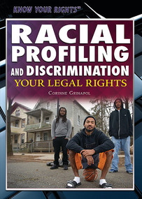 Racial Profiling and Discrimination (Your Legal Rights) - 9781477780206 by Corinne Grinapol, 9781477780206