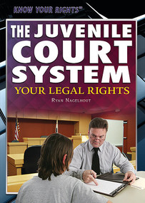 The Juvenile Court System (Your Legal Rights) - 9781477780404 by Richard Barrington, 9781477780404