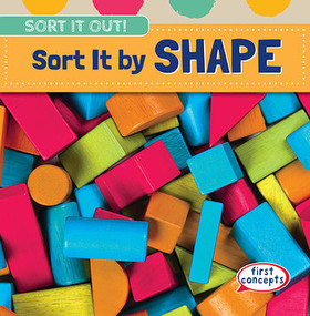 Sort It by Shape by Emmett Alexander, 9781482425697