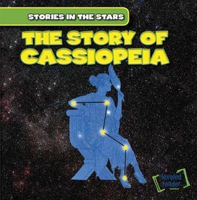 The Story of Cassiopeia by Ingrid Griffin, 9781482426618
