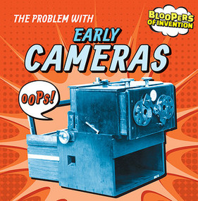 The Problem with Early Cameras by Ryan Nagelhout, 9781482427561