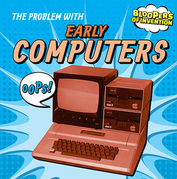 The Problem with Early Computers by Ryan Nagelhout, 9781482427721