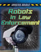 Robots in Law Enforcement by Louise Spilsbury, Richard Spilsbury, 9781482430059