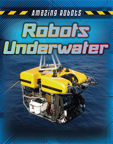 Robots Underwater by Louise Spilsbury, Richard Spilsbury, 9781482430219