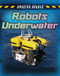 Robots Underwater by Louise Spilsbury, Richard Spilsbury, 9781482430219