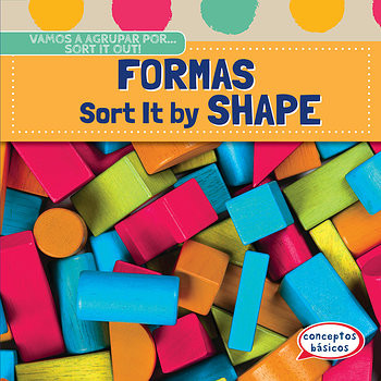 Formas / Sort It by Shape by Emmett Alexander, Eida de la Vega, 9781482432176