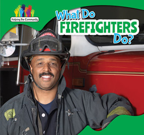 What Do Firefighters Do? - 9781499406283 by Amy B. Rogers, 9781499406283