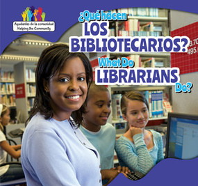 ¿Qué hacen los bibliotecarios? / What Do Librarians Do? by Mary Austen, 9781499406474
