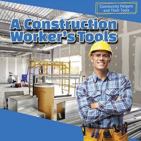 A Construction Worker's Tools - 9781499408904 by Jesse McFadden, 9781499408904