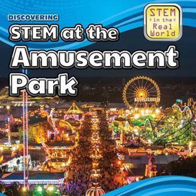 Discovering STEM at the Amusement Park - 9781499409628 by Cynthia A. Roby, 9781499409628