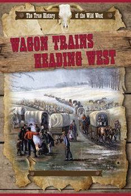 Wagon Trains Heading West - 9781499412000 by Rachel Stuckey, 9781499412000