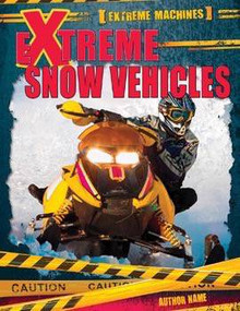 Extreme Snow Vehicles - 9781499412161 by Ian F. Mahaney, 9781499412161
