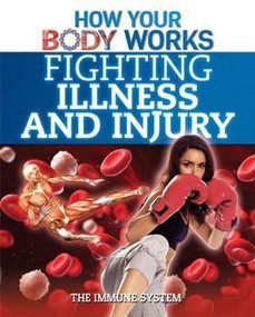 Fighting Illness and Injury (The Immune System) - 9781499412338 by Thomas Canavan, 9781499412338