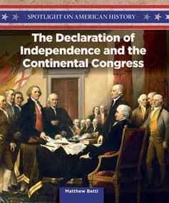 The Declaration of Independence and the Continental Congress - 9781499417319 by Matthew Betti, 9781499417319