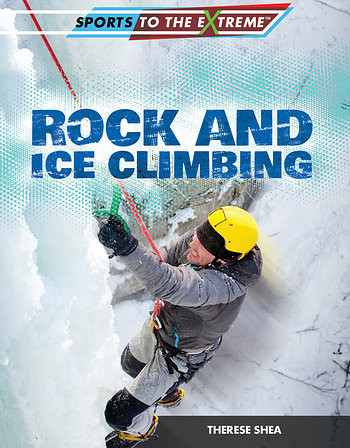 Rock and Ice Climbing - 9781499435573 by Therese M. Shea, 9781499435573