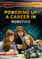 Powering Up a Career in Robotics by Peter K. Ryan, 9781499460858