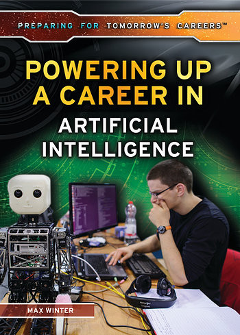 Powering Up a Career in Artificial Intelligence by Max Winter, 9781499460896