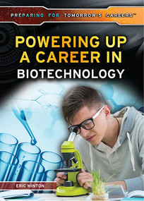 Powering Up a Career in Biotechnology by Eric Minton, 9781499460919