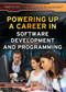 Powering Up a Career in Software Development and Programming by Daniel E. Harmon, 9781499460957