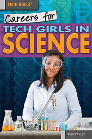 Careers for Tech Girls in Science by Rebecca T. Klein, 9781499461039