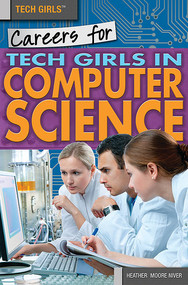 Careers for Tech Girls in Computer Science by Heather Moore Niver, 9781499461053